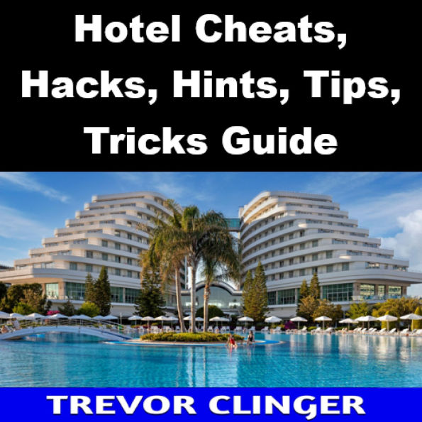 Hotel Cheats, Hacks, Hints, Tips, Tricks Guide