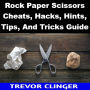Rock Paper Scissors Cheats, Hacks, Hints, Tips, And Tricks Guide