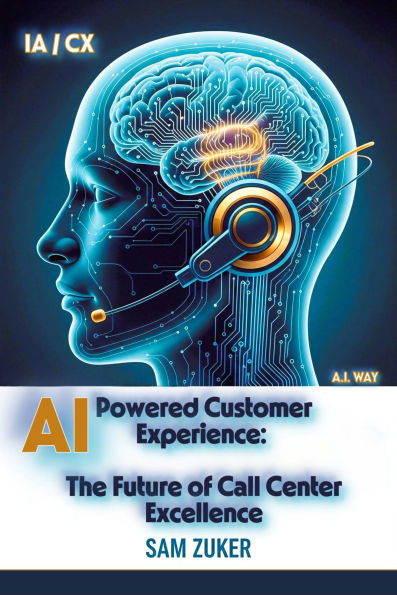 AI-Powered Customer Experience: The Future of Call Center Excellence