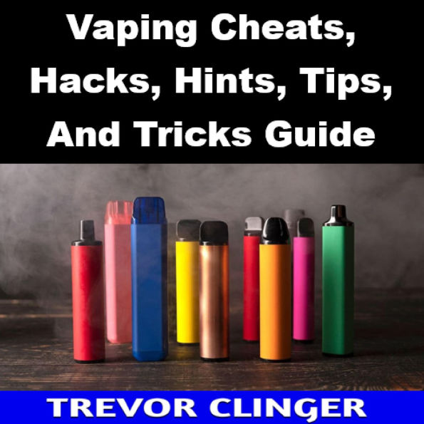 Vaping Cheats, Hacks, Hints, Tips, And Tricks Guide