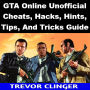 GTA Online Unofficial Cheats, Hacks, Hints, Tips, And Tricks Guide