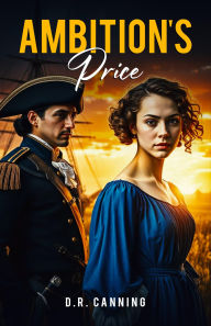 Title: Ambition's Price: A Nova Scotia Tale, Author: D.R. Canning