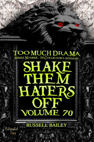 Title: SHAKE THEM HATERS OFF VOLUME 70, Author: Russell Bailey