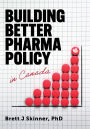 Building Better Pharma Policy in Canada