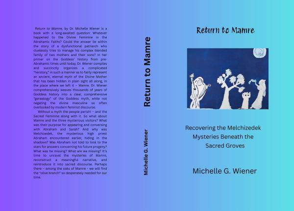 Return to Mamre: Recovering the Melchizedek Mysteries Beneath the Sacred Groves