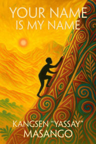 Title: YOUR NAME IS MY NAME, Author: Kangsen 