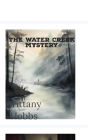 The Water Creek Mystery