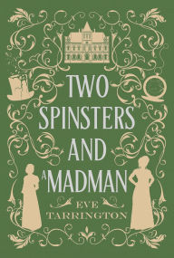 Two Spinsters and a Madman