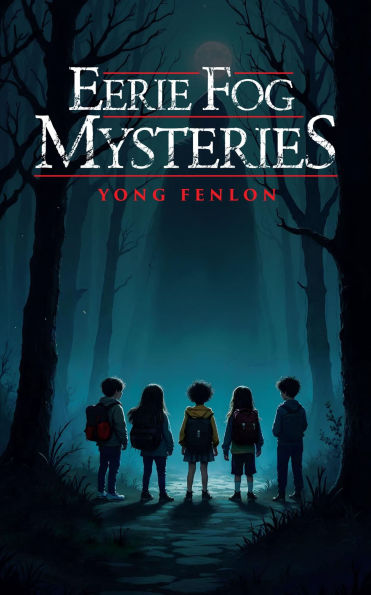 Eerie Fog Mysteries: Yong Fenlon