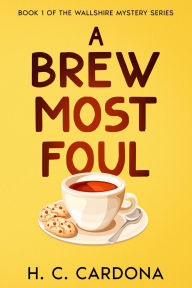 Title: A Brew Most Foul, Author: H. C. Cardona