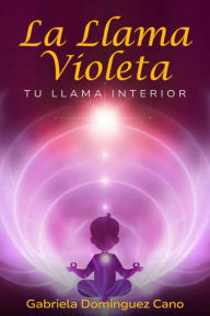 Title: LA LLAMA VIOLETA: Un Regalo Divino para Todos los Niños del Mundo, Author: Rapid Publishers