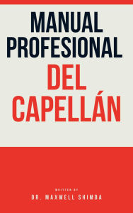 Title: Manual Profesional del Capellán, Author: Maxwell Shimba