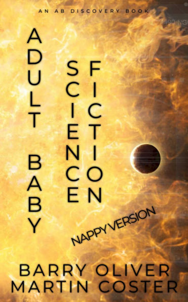 Adult Baby Science Fiction - nappy version: An ABDL/Sci-fi book