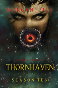 Title: Thornhaven: Season Ten (Book Ten of the Thornhaven Series), Author: Morgan Rice
