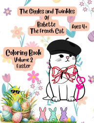 Title: The Giggles and Twinkles of Babette the French Cat: Volume 2 Easter, Author: Cleo Valente