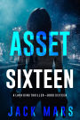 Asset Sixteen (A Lara King Espionage ThrillerBook 16)