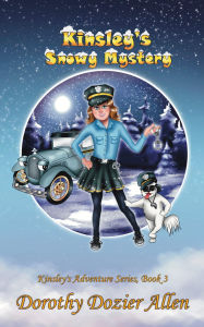 Title: Kinsley's Snow Mystery: A Children's Adventure, Author: Dorothy Allen
