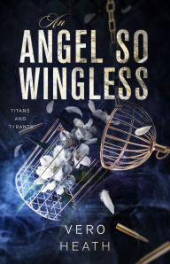 Title: An Angel So Wingless, Author: Vero Heath