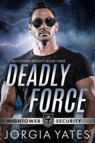 Title: Deadly Force: Christian Romantic Suspense, Author: Jorgia Yates