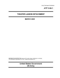 Title: Army Techniques Publication ATP 3-94.1 Theater Liaison Detachment March 2025, Author: United States Government Us Army