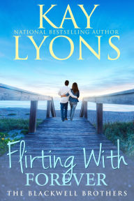 Title: Flirting With Forever, Author: Kay Lyons