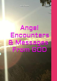 Title: Angel Encounters & Messages from God, Author: The Holy Spirit