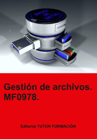 Title: Gestión de archivos. MF0978., Author: Miguel Ángel Ladrón De Guevara