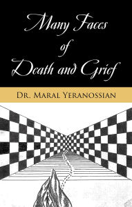Title: Many Faces of Death and Grief, Author: Dr. Maral Yeranossian