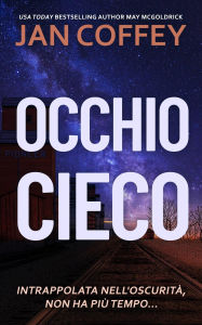 Title: Occhio Cieco: Due sorelle gemelle. Una connessione psichica. Nessuna via di fuga dal disastro, Author: Jan Coffey