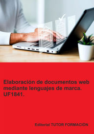 Title: Elaboración de documentos web mediante lenguajes de marca. UF1841., Author: Beatriz Coronado García