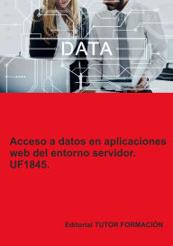 Title: Acceso a datos en aplicaciones web del entorno servidor. UF1845., Author: Beatriz Coronado García