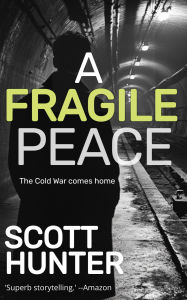 Title: A Fragile Peace, Author: Scott Hunter