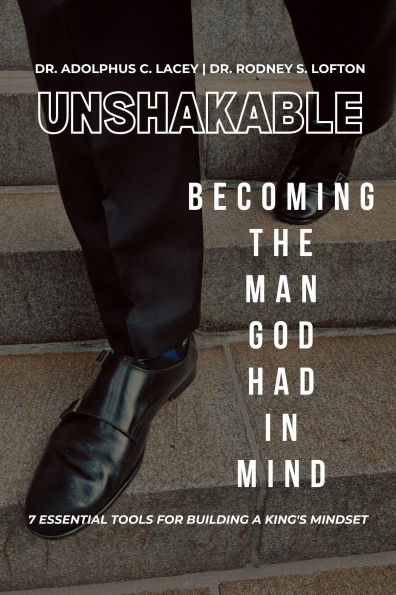 Unshakable: Becoming the Man God Had in Mind