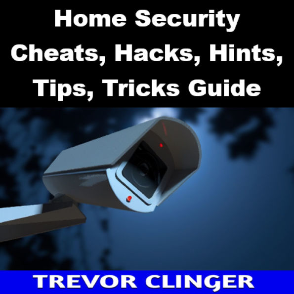 Home Security Cheats, Hacks, Hints, Tips, Tricks Guide