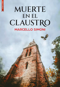 Title: Muerte en el claustro, Author: Marcello Simoni