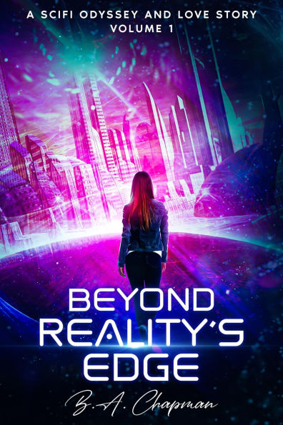 Beyond Reality's Edge - Volume 1: A SciFi Odyssey and Love Story