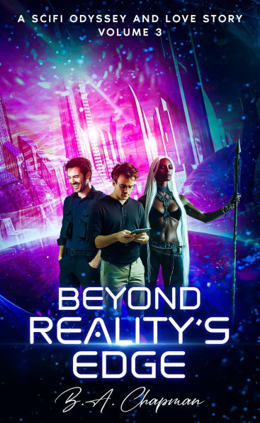 Beyond Reality's Edge - Volume 3: A SciFi Odyssey and Love Story