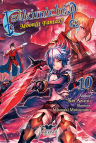 Title: Tsukimichi: Moonlit Fantasy - Volume 10, Author: Kei Azumi