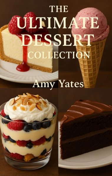 The Ultimate Dessert Collection