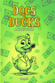 Title: Docs & Ducks: A Quakery of Poems, Author: Hannah Dym