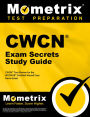 CWCN Exam Secrets Study Guide: CWCN Test Review for the WOCNCB Certified Wound Care Nurse Exam