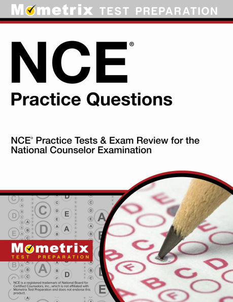 NCE Practice Questions: NCE Practice Tests & Exam Review for the National Counselor Examination