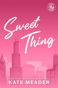 Title: Sweet Thing, Author: Kate Meader