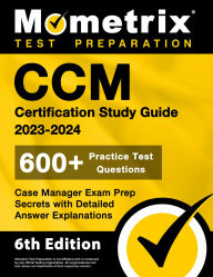 Title: CCM Certification Study Guide 2023-2024 - 600+ Practice Test Questions, Case Manager Exam Prep Secrets: [6th Edition], Author: Matthew Bowling