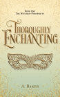 Thoroughly Enchanting