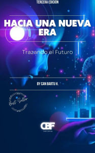 Title: Hacia una Nueva Era: Trazando el Futuro, Author: Can Bartu H.