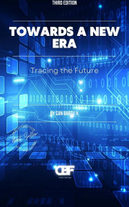 Title: Towards a New Era: Tracing the Future, Author: Can Bartu H.