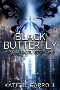 Title: Black Butterfly, Author: Katie L. Carroll