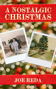 Title: A Nostalgic Christmas, Author: Joe Reda
