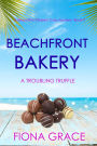 Beachfront Bakery: A Troubling Truffle (A Beachfront Bakery Cozy MysteryBook 9)